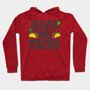 Give Me Tacos Hoodie